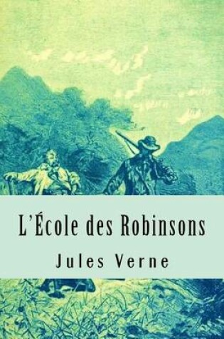 Cover of L' Ecole Des Robinsons