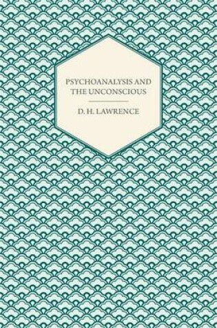 Cover of Psychoanalysis And The Unconscious