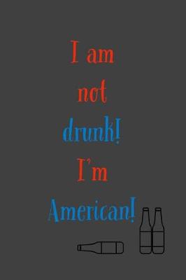 Book cover for I Am Not Drunk