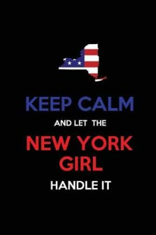 Cover of Keep Calm and Let the New York Girl Handle It