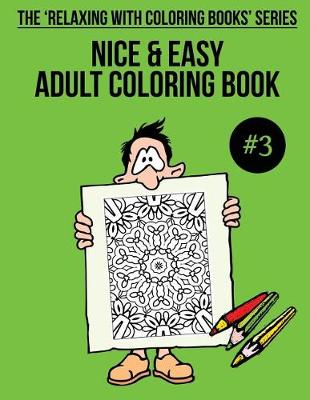 Book cover for Nice & Easy Adult Coloring Book #3