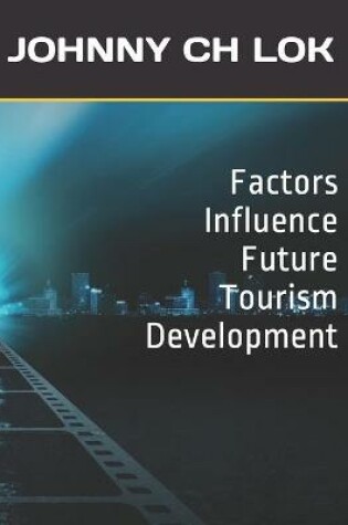 Cover of Factors Influence Future Tourism Development