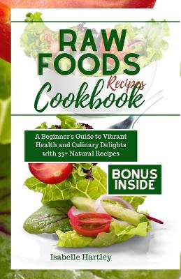 Book cover for Raw Foods Recipes Cookbook