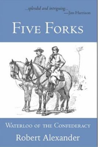 Cover of Five Forks: Waterloo of the Confederacy