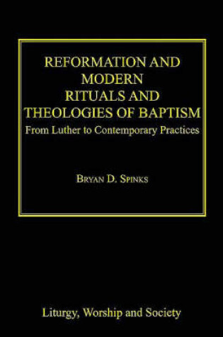 Cover of Reformation and Modern Rituals and Theologies of Baptism