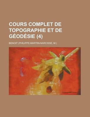 Book cover for Cours Complet de Topographie Et de Geodesie (4)