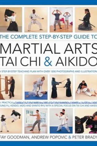 Cover of Complete Step-by-step Guide to Martial Arts, Tai Chi and Aikido