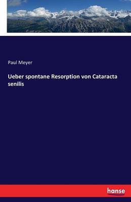 Book cover for Ueber spontane Resorption von Cataracta senilis