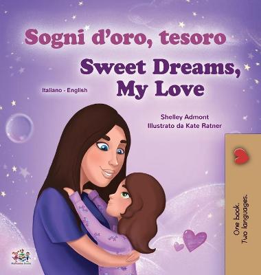 Book cover for Sweet Dreams, My Love (Italian English Bilingual Children's Book)