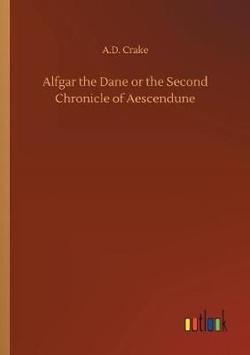 Book cover for Alfgar the Dane or the Second Chronicle of Aescendune