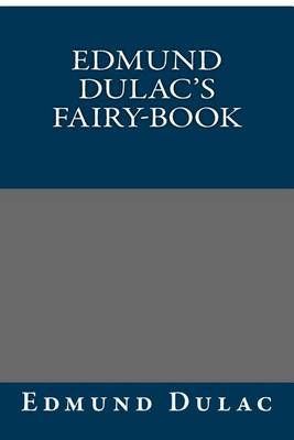 Book cover for Edmund Dulac's Fairy-Book