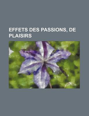 Book cover for Effets Des Passions, de Plaisirs