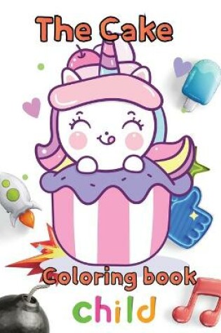 Cover of The cake coloring book child