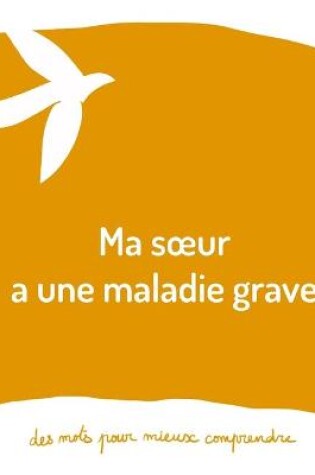 Cover of Ma soeur a une maladie grave