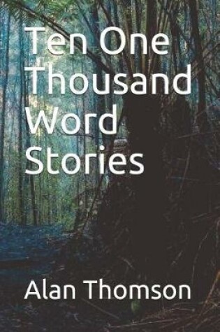 Cover of Ten One Thousand Word Stories