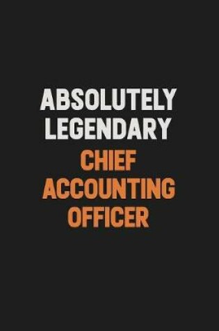 Cover of Absolutely Legendary Chief Accounting Officer