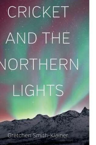 Cover of Cricket and the Northern Lights