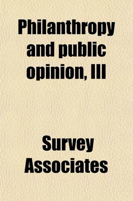 Book cover for Philanthropy and Public Opinion, III; A Year Under a New Name