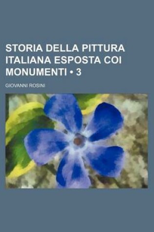 Cover of Storia Della Pittura Italiana Esposta Coi Monumenti (3)