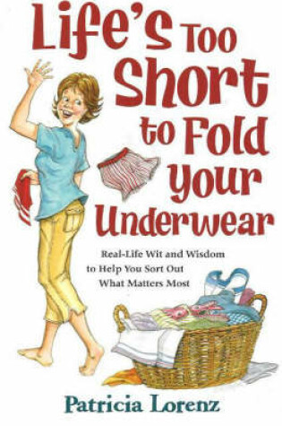 Cover of Life's Too Short to Fold Your Underwear