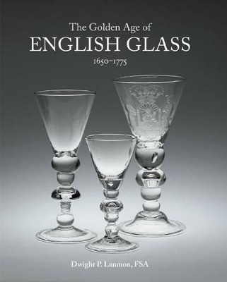 Book cover for Golden Age of English Glass 1650-1775