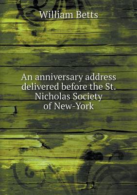 Book cover for An anniversary address delivered before the St. Nicholas Society of New-York