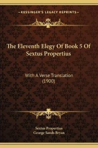 Cover of The Eleventh Elegy Of Book 5 Of Sextus Propertius