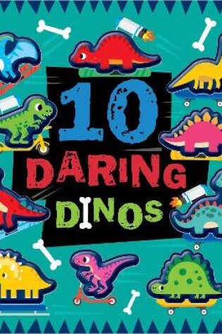 Cover of 10 Daring Dinos