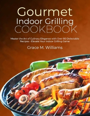 Book cover for Gourmet indoor Grilling Cookbook