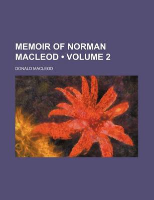 Book cover for Memoir of Norman MacLeod (Volume 2)