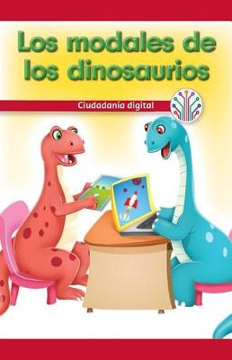 Cover of Los Modales de Los Dinosaurios: Ciudadania Digital (Dinosaurs Have Manners: Digital Citizenship)