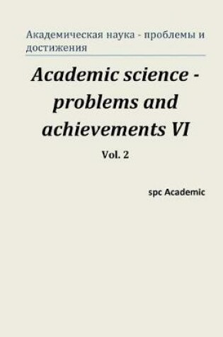 Cover of Academic Science -Problems and Achievements VI. Vol. 2
