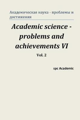 Book cover for Academic Science -Problems and Achievements VI. Vol. 2