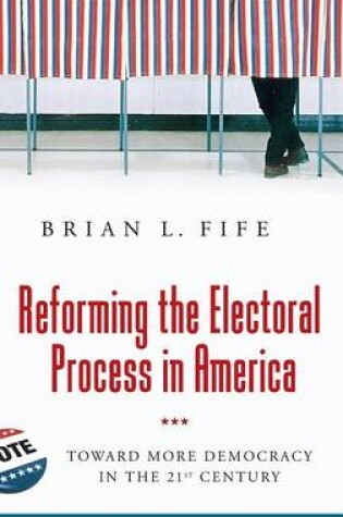 Cover of Reforming the Electoral Process in America