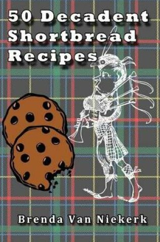 Cover of 50 Decadent Shortbread Recipes