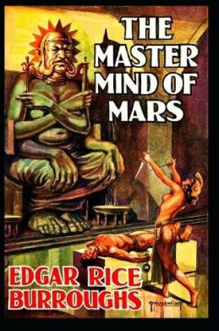 Cover of The Master Mind of Mars- By Edgar Rice(Annotated)
