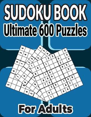 Book cover for 600 Ultimate Sudoku Puzzles Book Easy to Hard for Adults