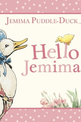 Cover of Jemima Puddle-Duck: Hello Jemima!