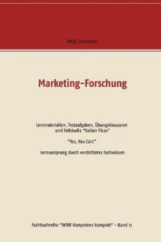 Cover of Marketing-Forschung - Lernmaterialien, Testaufgaben, �bungsklausuren und Fallstudie "Italian Pizza"