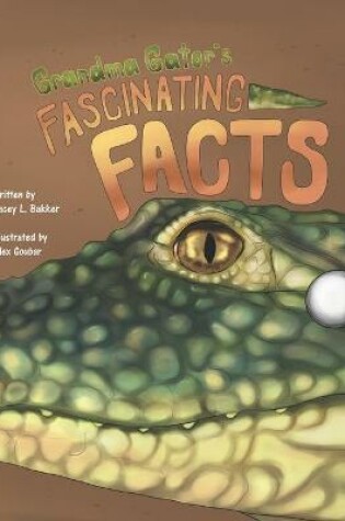 Cover of Grandma Gator's Fascinating Facts!