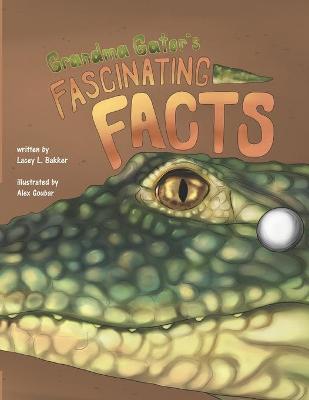 Book cover for Grandma Gator's Fascinating Facts!