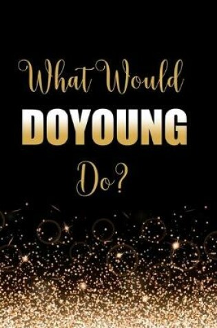 Cover of What Would DoYoung Do?