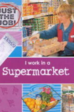 Cover of I Work in a Supermarket