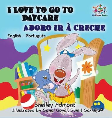 Book cover for I Love to Go to Daycare (English Portuguese Children's Book)