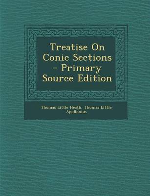 Book cover for Treatise on Conic Sections - Primary Source Edition