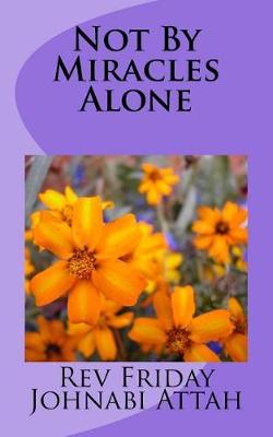 Book cover for Not By Miracles Alone