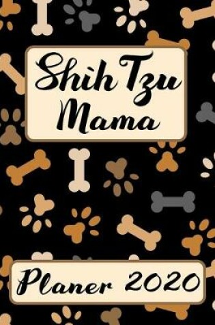 Cover of SHIH TZU MAMA Planer 2020