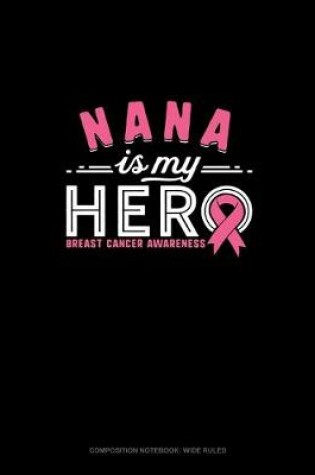 Cover of Nana Is My Hero Breast Cancer Awareness