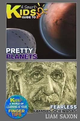 Book cover for A Smart Kids Guide to Pretty Planets and Fearless Famous Scientists