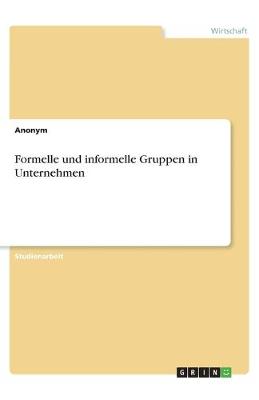 Book cover for Formelle und informelle Gruppen in Unternehmen